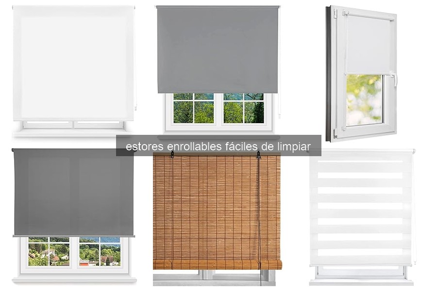 Estores enrollables fáciles de limpiar: ventajas y características