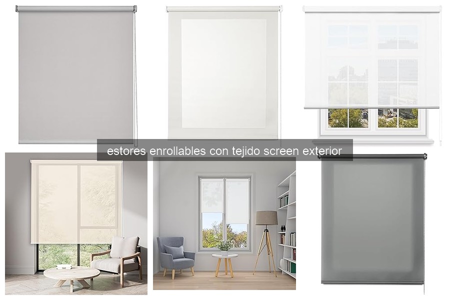 ¿Qué son los estores enrollables con tejido screen exterior?